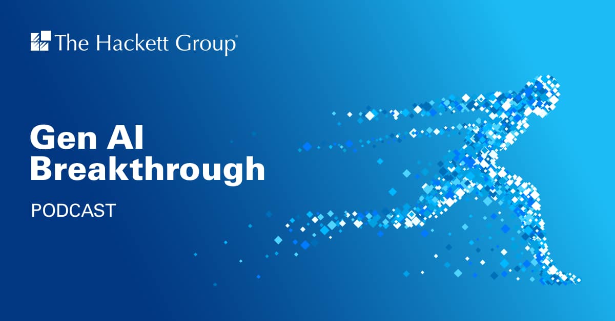 Gen AI Breakthrough Podcast - The Hackett Group®
