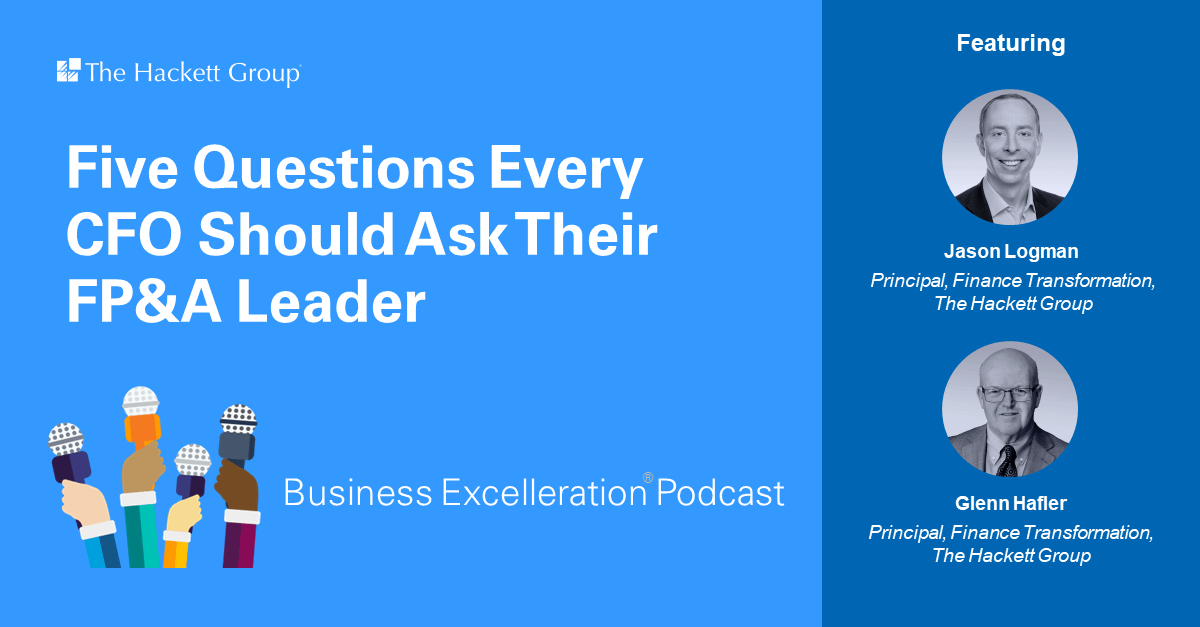 Five Questions Every CFO Should Ask Their FP&A Leader - The Hackett Group